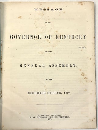 Item #40480 MESSAGE OF THE GOVERNOR OF KENTUCKY TO THE GENERAL ASSEMBLY, AT ITS DECEMBER SESSION,...