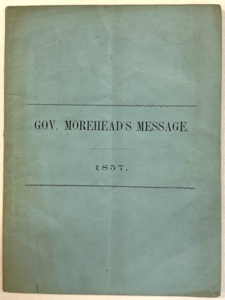MESSAGE OF THE GOVERNOR OF KENTUCKY TO THE GENERAL ASSEMBLY, AT ITS DECEMBER SESSION, 1857.