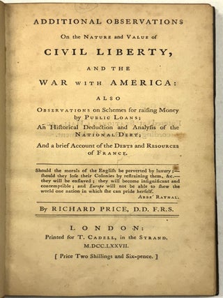 ADDITIONAL OBSERVATIONS ON THE NATURE AND VALUE OF CIVIL LIBERTY, AND THE WAR WITH AMERICA: ALSO, Richard Price.