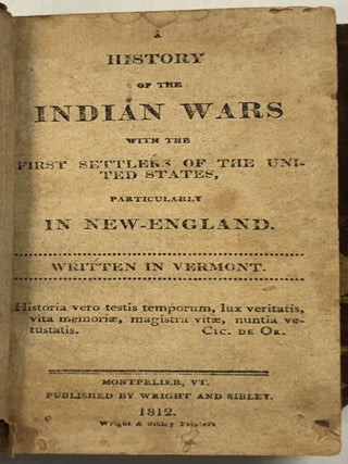 Item #40575 A HISTORY OF THE INDIAN WARS WITH THE FIRST SETTLERS OF THE UNITED STATES,...