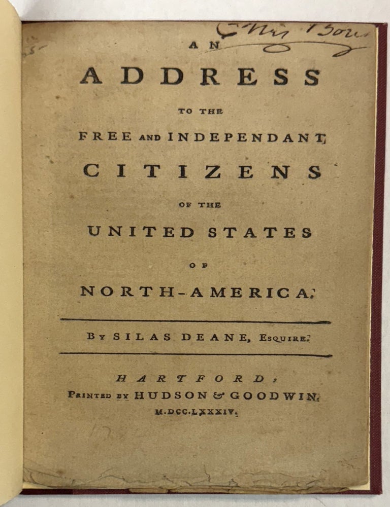 Item #40598 AN ADDRESS TO THE FREE AND INDEPENDANT CITIZENS OF THE UNITED STATES OF NORTH - AMERICA. Silas Deane.