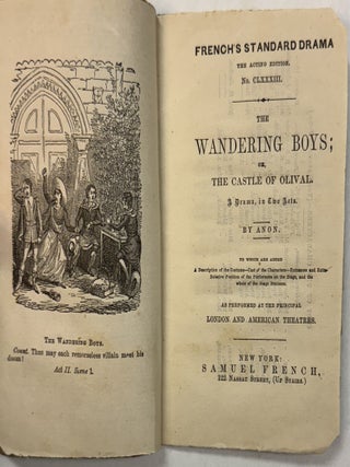 Item #40664 FRENCH'S STANDARD DRAMA. THE ACTING EDITION. NO. CLXXXIII. THE WANDERING BOYS; OR,...