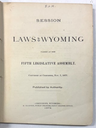 Item #40782 SESSION LAWS OF WYOMING PASSED AT THE FIFTH LEGISLATIVE ASSEMBLY. CONVENED AT...