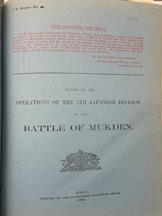 A GROUP OF CONFIDENTIAL REPORTS ISSUED BY HIS EXCELLENCY THE COMMANDER - IN - CHIEF IN INDIA CONCERNING THE RUSSO-JAPANESE WAR, FOR USE BY HIS STAFF AND FIELD OFFICERS.