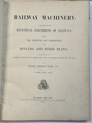Item #40791 RAILWAY MACHINERY: A TREATISE ON THE MECHANICAL ENGINEERING OF RAILWAYS: EMBRACING...