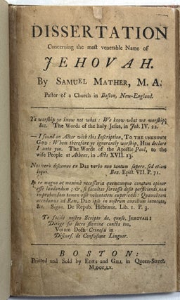 Item #40924 DISSERTATION CONCERNING THE MOST VENERABLE NAME OF JEHOVAH. Samuel Mather