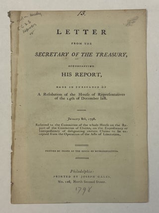 Item #40952 LETTER FROM THE SECRETARY OF THE TREASURY, ACCOMPANYING HIS REPORT, MADE IN PURSUANCE...