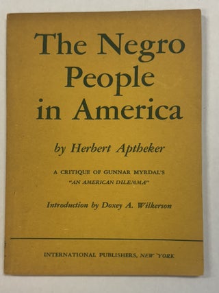 Item #40991 THE NEGRO PEOPLE IN AMERICA. A CRITIQUE OF GUNNAR MYRDAL'S "AN AMERICAN DILEMMA.”...