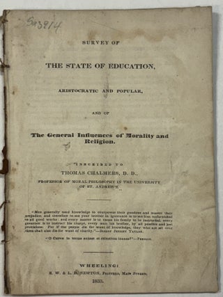 Item #40996 SURVEY OF THE STATE OF EDUCATION, ARISTOCRATIC AND POPULAR, AND OF THE GENERAL...