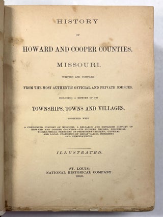 Item #41033 HISTORY OF HOWARD AND COOPER COUNTIES, MISSOURI. WRITTEN AND COMPILED FROM THE MOST...