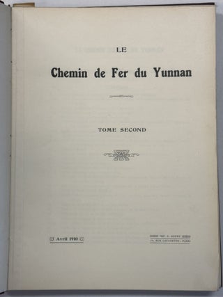 LE CHEMIN DE FER DU YUNNAN. [2 VOLUMES] TOME PREMIER. AVRIL 1910.