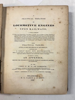 Item #41041 A PRACTICAL TREATISE ON LOCOMOTIVE ENGINES UPON RAILWAYS. . Chev. F. M. G. De Pambour