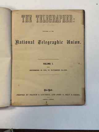 Item #41205 THE TELEGRAPHER: PUBLISHED BY THE NATIONAL TELEGRAPHIC UNION. VOLUME I. FROM...