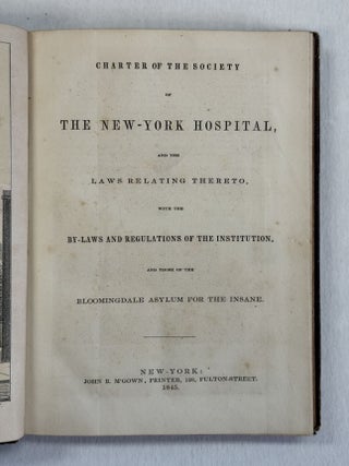 Item #41243 CHARTER OF THE SOCIETY OF THE NEW-YORK HOSPITAL, AND THE LAWS RELATING THERETO, WITH...