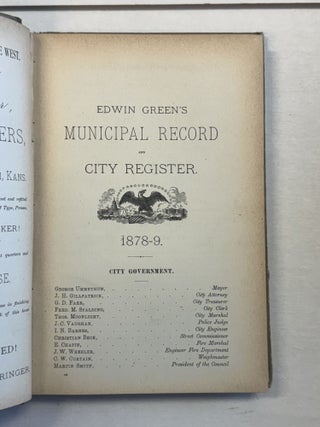 EDWIN GREEN'S CITY DIRECTORY OF THE INHABITANTS, INSTITUTIONS, MANUFACTURING ESTABLISHMENTS, BUSINESS FIRMS, ETC., IN THE CITY OF LEAVENWORTH, FOR 1878-9; TOGETHER WITH AN ABSTRACT OF STATE COLLECTION LAWS, COURT CALENDAR, &C., OF KANSAS AND COLORADO. ALSO UNITED STATES POST OFFICE DIRECTORY OF KANSAS.