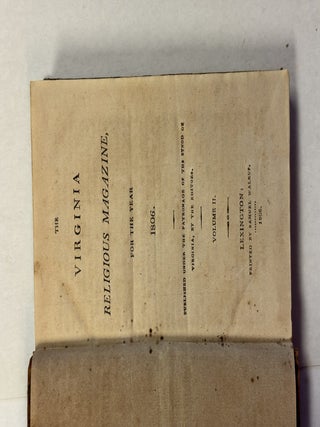 THE VIRGINIA RELIGIOUS MAGAZINE, FOR THE YEAR 1806. PUBLISHED UNDER THE PATRONAGE OF THE SYNOD OF VIRGINIA, BY THE EDITORS. VOLUME II.