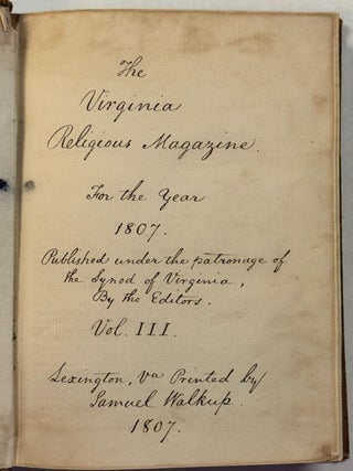 THE VIRGINIA RELIGIOUS MAGAZINE, FOR THE YEAR 1806. PUBLISHED UNDER THE PATRONAGE OF THE SYNOD OF VIRGINIA, BY THE EDITORS. VOLUME II.