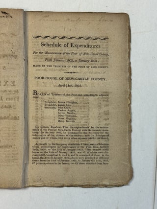 SCHEDULE OF EXPENDITURES FOR THE MAINTENANCE OF THE POOR OF NEW-CASTLE COUNTY, FROM JAN. 1802, TO JAN. 1803; MADE BY THE TRUSTEES OF THE POOR OF SAID COUNTY.