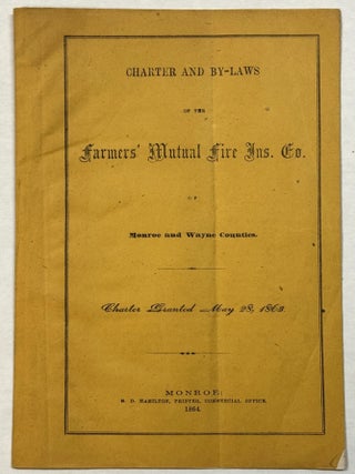 Item #41533 CHARTER AND BY-LAWS OF THE FARMERS' MUTUAL FIRE INS. CO. OF MONROE AND WAYNE...