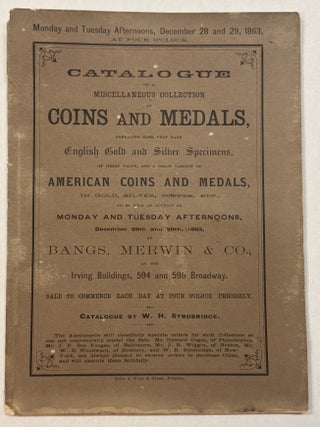 TWO CATALOGUES OF COINS TO BE SOLD AT AUCTION BY NEW YORK CITY FIRM BANGS, MERWIN & CO., 1863 AND 1873.