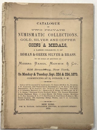 TWO CATALOGUES OF COINS TO BE SOLD AT AUCTION BY NEW YORK CITY FIRM BANGS, MERWIN & CO., 1863 AND 1873.