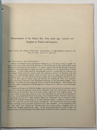 REMINISCENCES OF THE ILLINOIS BAR FORTY YEARS AGO: LINCOLN AND DOUGLAS AS ORATORS AND LAWYERS. READ BEFORE THE ILLINOIS STATE BAR ASSOCIATIONS, AT SPRINGFIELD, JANUARY 7TH, 1881, BY HON. ISAAC N. ARNOLD.