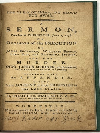 THE GUILT OF INNOCENT BLOOD PUT AWAY. A SERMON, PREACHED AT WORCESTER, JULY 2, 1778. ON OCCASION. Thaddeus Maccarty.