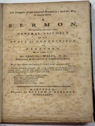 THE DANGERS OF OUR NATIONAL PROSPERITY; AND THE WAY TO AVOID THEM. A SERMON, PREACHED BEFORE THE. Samuel Wales.