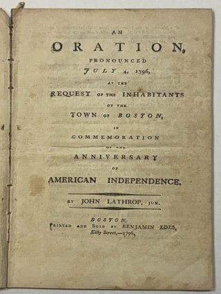 Item #41858 AN ORATION, PRONOUNCED ON THE 4TH DAY OF JULY, 1798, AT THE REQUEST OF A NUMBER OF...