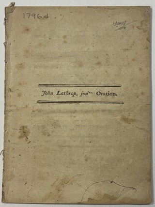AN ORATION, PRONOUNCED ON THE 4TH DAY OF JULY, 1798, AT THE REQUEST OF A NUMBER OF THE INHABITANTS OF DEDHAM AND ITS VICINITY, IN COMMEMORATION OF THE ANNIVERSARY OF AMERICAN INDEPENDENCE.