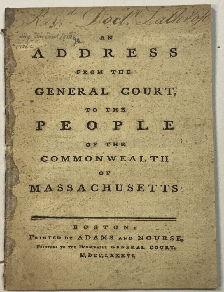 Item #41889 AN ADDRESS FROM THE GENERAL COURT, TO THE PEOPLE OF THE COMMONWEALTH OF MASSACHUSETTS. Shays' Rebellion.
