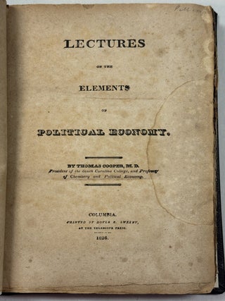 Item #41895 LECTURES ON THE ELEMENTS OF POLITICAL ECONOMY. Thomas Cooper