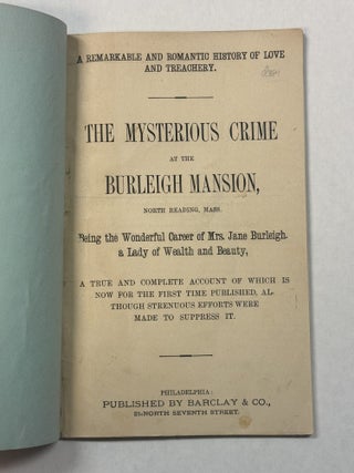 Item #41896 A REMARKABLE AND ROMANTIC HISTORY OF LOVE AND TREACHERY. THE MYSTERIOUS CRIME AT THE...