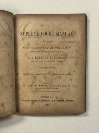 Item #41930 THE SUPREME COURT MANUAL: CONTAINING THE ORGANIC LAW OF THE COURT, WITH NOTES OF THE...