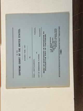 THE TRIALS OF FRED SHUTTLESWORTH, 1958 - 1968, AGAINST THE CITY OF BIRMINGHAM, ALABAMA.