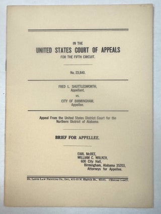THE TRIALS OF FRED SHUTTLESWORTH, 1958 - 1968, AGAINST THE CITY OF BIRMINGHAM, ALABAMA.