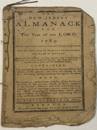 Item #41949 THE NEW-JERSEY ALMANACK FOR THE YEAR OF OUR LORD 1785. . . BY TIMOTHY TRUEMAN,...