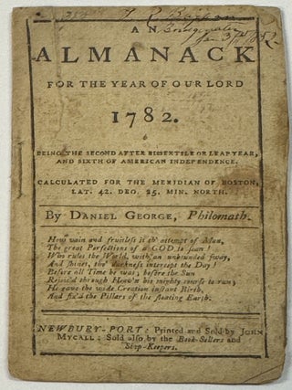 Item #41960 AN ALMANACK FOR THE YEAR OF OUR LORD 1782. BEING THE SECOND AFTER BISEXTILE OR LEAP...