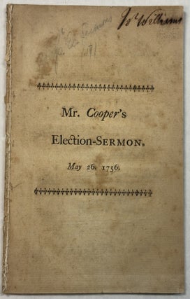 A SERMON PREACHED IN THE AUDIENCE OF HIS HONOUR SPENCER PHIPS, ESQ; LIEUTENANT GOVERNOR AND COMMANDER IN CHIEF; THE HONOURABLE HIS MAJESTY'S COUNCIL; AND THE HONOURABLE HOUSE OF REPRESENTATIVES, OF THE PROVINCE OF THE MASSACHUSETTS-BAY IN NEW-ENGLAND, MAY 26TH. 1756. BEING THE ANNIVERSARY FOR THE ELECTION OF HIS MAJESTY'S COUNCIL FOR THE SAID PROVINCE.