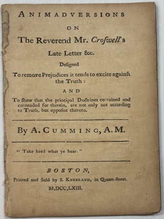 Item #42037 ANIMADVERSIONS ON THE REVEREND MR. CROSWELL'S LATE LETTER &C. DESIGNED TO REMOVE...