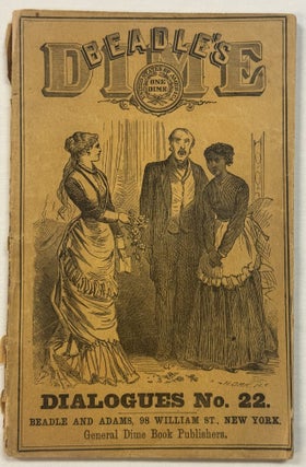 Item #42100 THE DIME DIALOGUES NO. 22. COMPRISING ORIGINAL HUMOROUS EPISODES, COMIC COLLIIONS,...