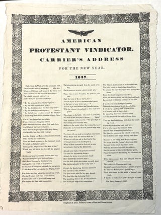 Item #42119 AMERICAN PROTESTANT VINDICATOR. CARRIER'S ADDRESS FOR THE NEW YEAR. 1837....