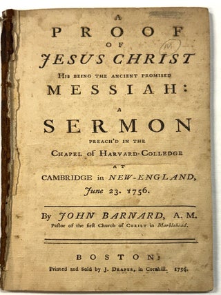 Item #42132 A PROOF OF JESUS CHRIST HIS BEING THE ANCIENT PROMISED MESSIAH : A SERMON...