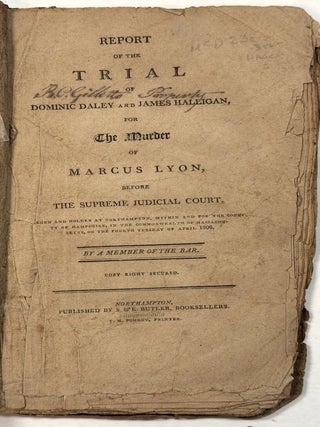 Item #42147 REPORT OF THE TRIAL OF DOMINIC DALEY AND JAMES HALLIGAN, FOR THE MURDER OF MARCUS...
