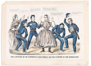 Item #42198 THE CAPTURE OF AN UNPROTECTED FEMALE, OR THE CLOSE OF THE REBELLION. Jefferson Davis