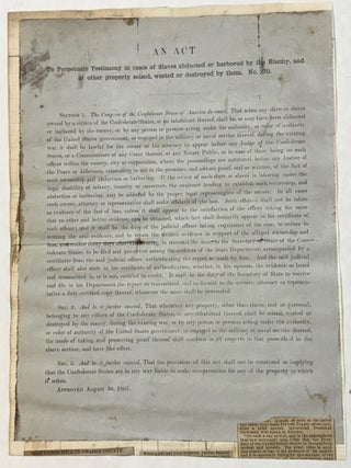 Item #42216 AN ACT TO PERPETUATE TESTIMONY IN CASES OF SLAVES ABDUCTED OR HARBORED BY THE ENEMY,...