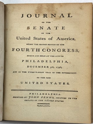 JOURNAL OF THE SENATE OF THE UNITED STATES OF AMERICA, BEING THE FIRST SESSION, OF THE FOURTH CONGRESS, BEGUN AND HELD AT THE CITY OF PHILADELPHIA, DECEMBER 7TH, 1795; AND IN THE TWENTIETH YEAR OF THE SOVEREIGNTY OF THE SAID UNITED STATES.