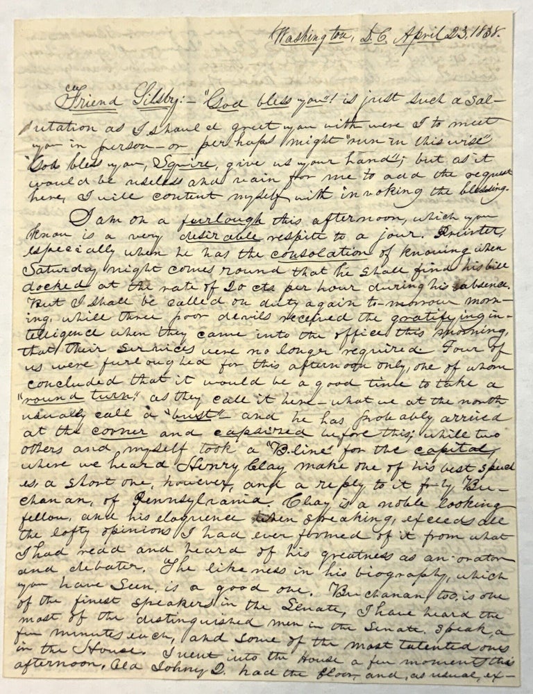 Item #42284 AUTOGRAPH LETTER, SIGNED, TO GEORGE SILSBY, 23 APRIL 1838, COMMENTING ON PROMINENT WASHINGTON POLITICAL FIGURES, THEIR SKILLS, OPINIONS, AND CHARACTERS, WITH GOSSIP ABOUT THE UNDERSIDE OF THE WASHINGTON SOCIAL SCENE. Henry Simpson Mesinger Farnam.