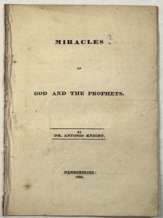 Item #42298 MIRACLES OF GOD AND THE PROPHETS. BY DR. ANTONIO KNIGHT. Antonio Knight