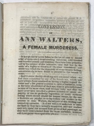 LIFE AND CONFESSION OF ANN WALTERS, THE FEMALE MURDERRESS! ALSO THE EXECUTION OF ENOS G. DUDLEY, AT HAVERHILL, N. H. MAY 23D, 1849. TO WHICH IS ADDED THE CONFESSION OF MARY RUNKLE, WHO WAS EXECUTED FOR MURDER.